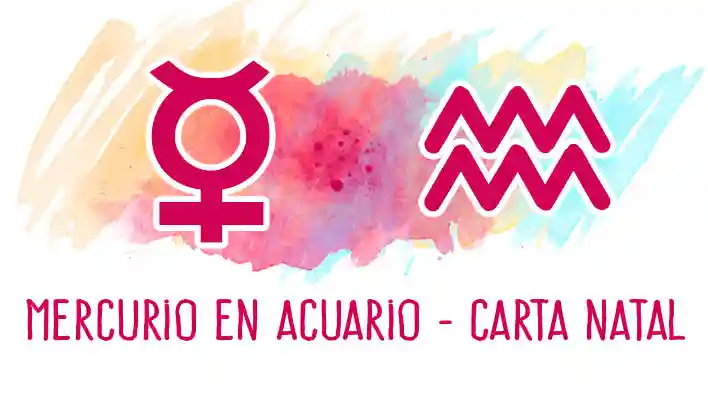 Mercurio en Acuario en la Carta Natal
