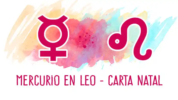Mercurio en Leo en la Carta Natal
