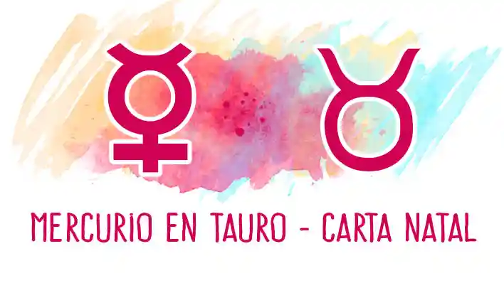 Mercurio en Tauro en la Carta Natal