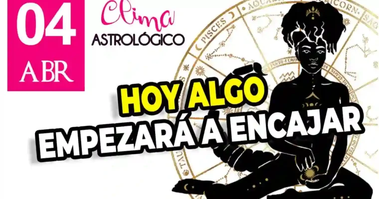 Clima astrológico para hoy 4 de abril de 2026