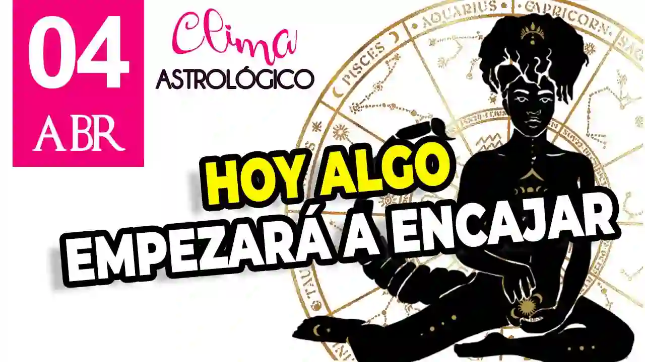 Clima astrológico para hoy 4 de abril de 2026