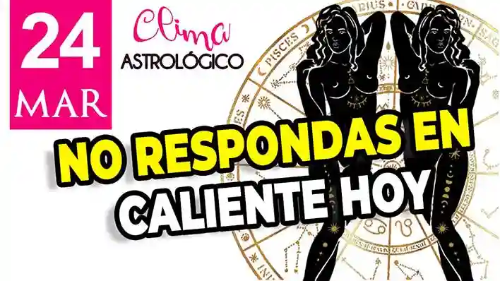 Clima astrológico para hoy 24 de marzo de 2026