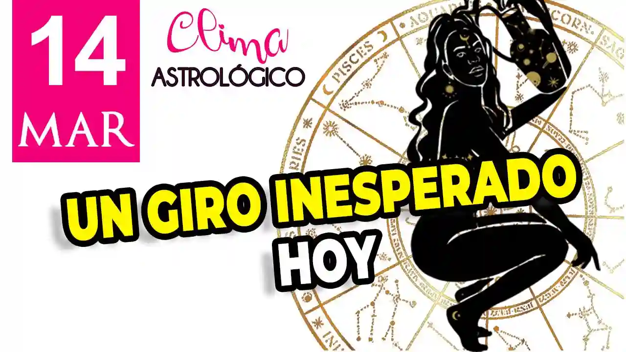 Clima astrológico para hoy 14 de marzo de 2026