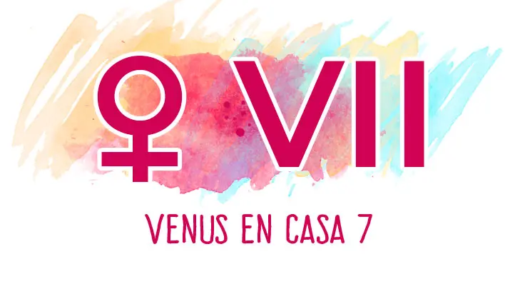 Venus en la Casa 7: significado astrológico, pareja, relaciones y compromiso