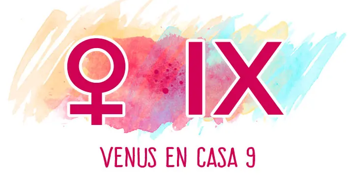 Venus en la Casa 9: significado astrológico, creencias, viajes y sentido de vida