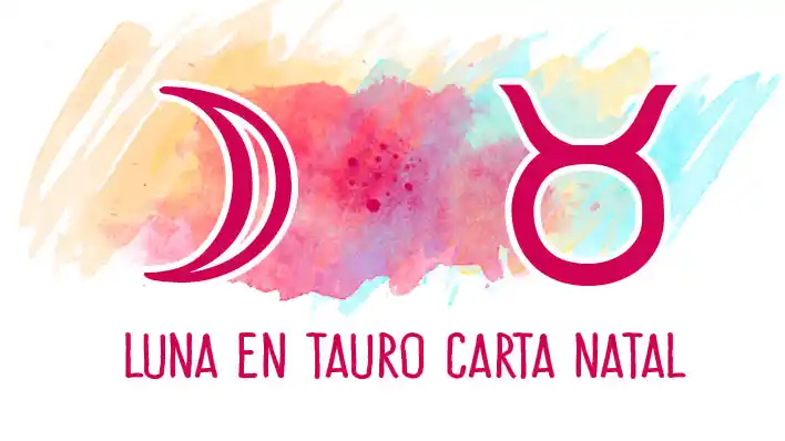 Luna en Tauro en la carta natal