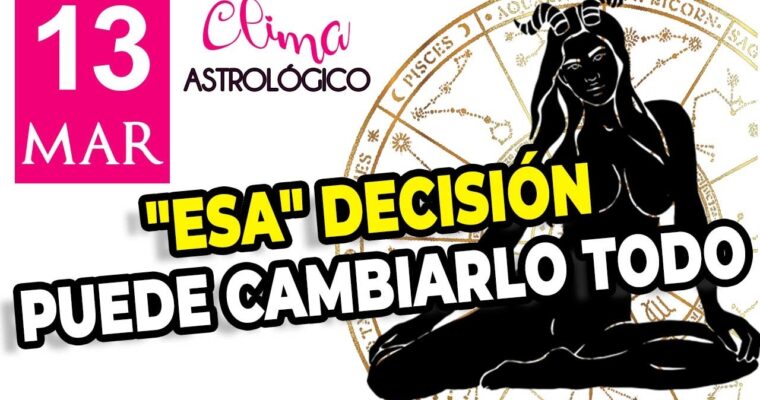 Clima astrológico del 13 de marzo de 2026
