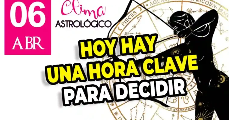 Clima astrológico del 6 de abril de 2026 – Clima astral para hoy