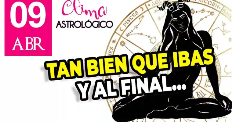 Clima astrológico para hoy 9 de abril de 2026