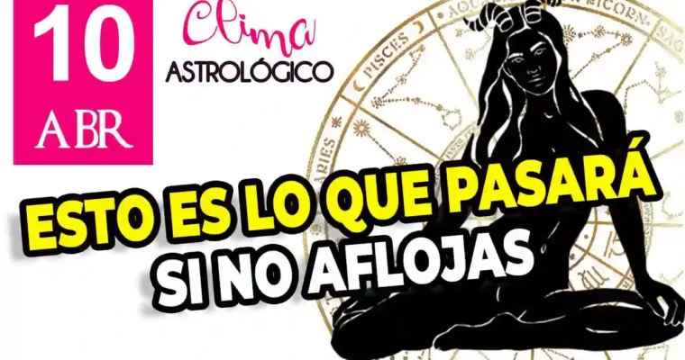Clima astrológico del 10 de abril de 2026