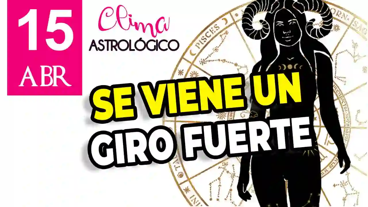 Clima astrológico del 15 de abril de 2026