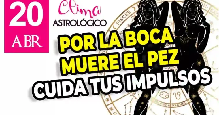 Clima astrológico del 20 de abril de 2026