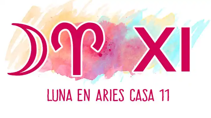 Luna en Aries en casa 11