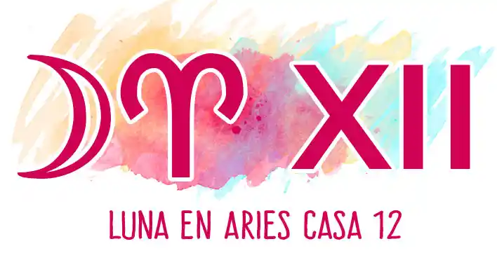 Luna en Aries en casa 12