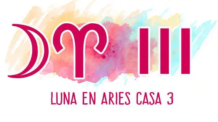 Luna en Aries en casa 3