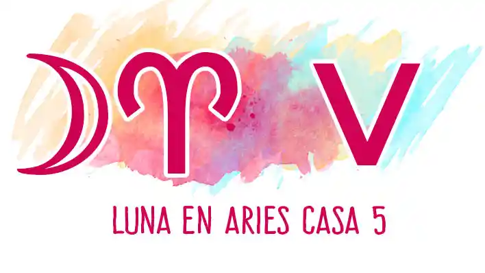 Luna en Aries en casa 5