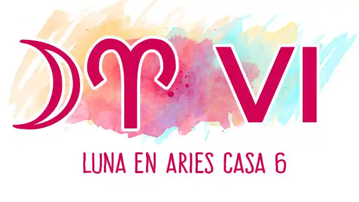 Luna en Aries en casa 6