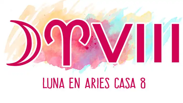 Luna en Aries en casa 8