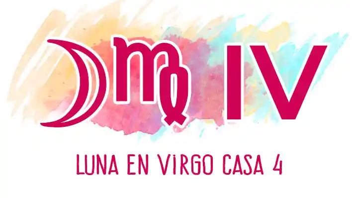 Luna en Virgo en casa 4