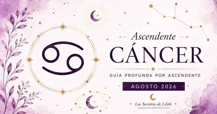 Ascendente Cáncer en agosto de 2026: iniciativa, dinero y decisiones profesionales