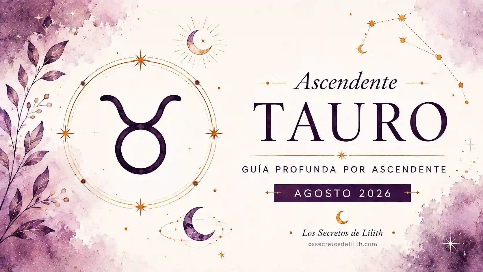 Ascendente Tauro en agosto de 2026: hogar, futuro profesional y una nueva etapa
